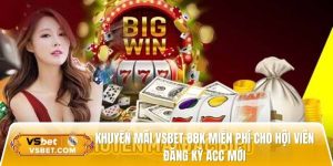 Khuyến mãi Vsbet – Trang cá độ bóng đá tặng 88k cho hội viên mới