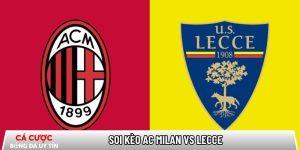 Soi kèo AC Milan vs Lecce 02h45 ngày 19/01 – Vòng 21 Serie A tại www.von-changemakers.nl