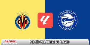 Soi kèo Villarreal vs Alaves, 22h15 ngày 10/01 – La Liga tại www.von-changemakers.nl