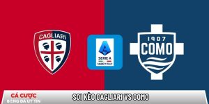 Soi kèo Cagliari vs Como, 21h00 ngày 07/03 – Serie A tại www.von-changemakers.nl